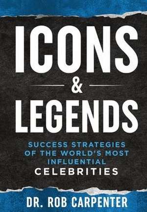 Icons & Legends de Rob Carpenter