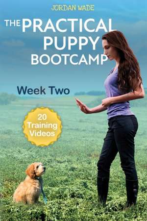 The Practical Puppy Bootcamp de Jordan Wade