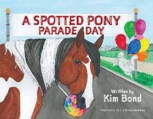 A Spotted Pony Parade Day de Kim Bond