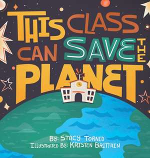 This Class Can Save the Planet de Stacy Tornio