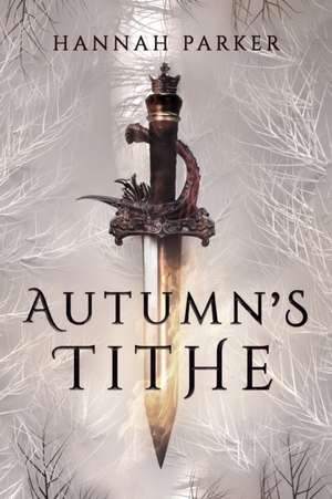 Autumn's Tithe de Hannah Parker