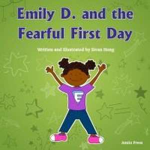 Emily D. and the Fearful First Day de Sivan Hong