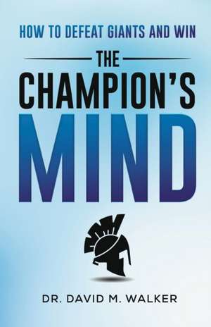 The Champion's Mind de David Walker