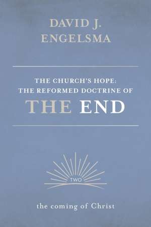 The Church's Hope de David J. Engelsma