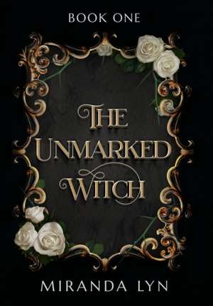 The Unmarked Witch de Miranda Lyn