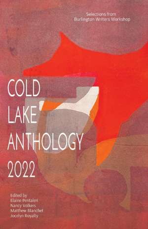 Cold Lake Anthology 2022 de Elaine Pentaleri