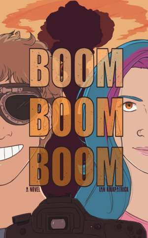 Boom, Boom, Boom de Ian Kirkpatrick