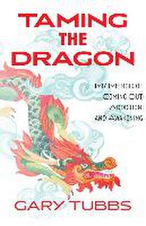 Taming the Dragon de Gary Tubbs