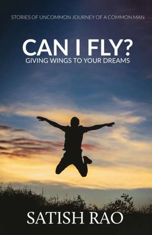 Can I Fly? de Satish Rao