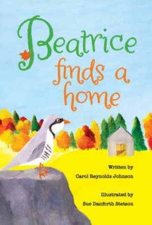 Beatrice Finds a Home de Carol " Reynolds Johnson