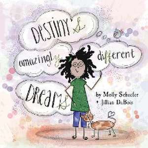 Destiny's Amazingly Different Dreams de Molly Schaefer