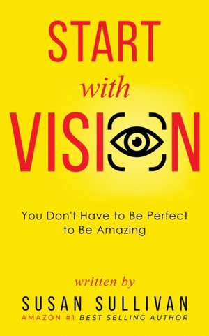 START with VISION de Susan Sullivan