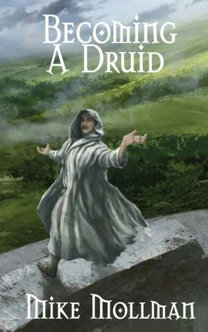 Becoming a Druid de Mike Mollman