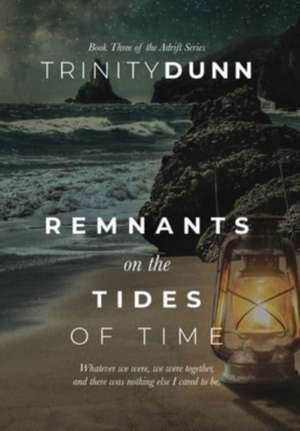 Remnants on The Tides of Time de Trinity Dunn