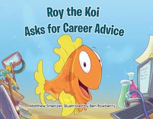 Roy the Koi Asks for Career Advice de Matthew Smeltzer