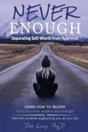 Never Enough: Separating Self-Worth from Approval de Deb Lang