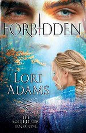 Forbidden, A Soulkeepers Novel (Book One) de Lori Adams