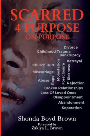 Scarred 4 Purpose On Purpose de Shonda Boyd Brown