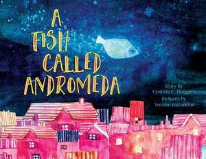 A Fish Called Andromeda de Cynthia C Huijgens