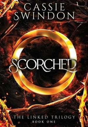 Scorched de Cassie Swindon