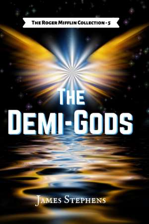 The Demi-Gods de James Stephens