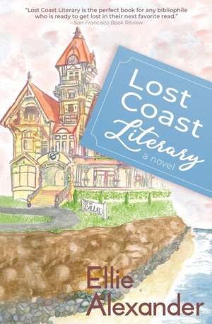 Lost Coast Literary de Ellie Alexander