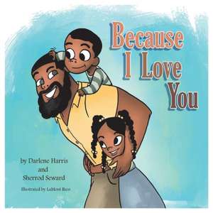 Because I Love You de Darlene Harris