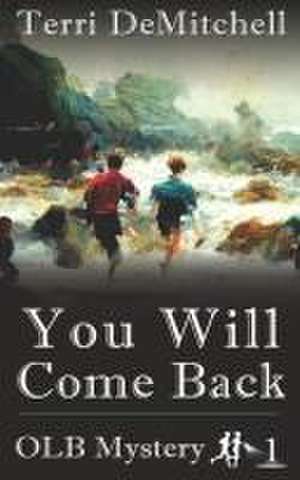 You Will Come Back de Terri Demitchell