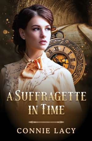 A Suffragette in Time de Connie Lacy