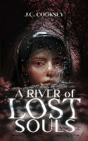 A River of Lost Souls de J. C. Cooksey