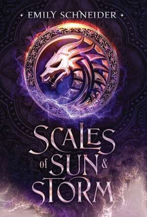 Scales of Sun & Storm de Emily Schneider