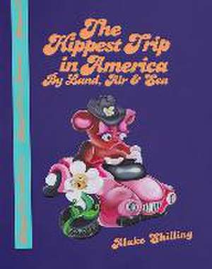 Alake Shilling: The Hippest Trip in America de Viola Angiolini