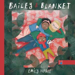 Bailey and Blanket de Emily House