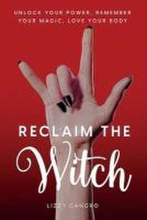 Reclaim the Witch de Lizzy Cangro