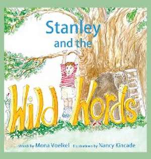 Stanley and the Wild Words de Mona Voelkel