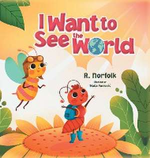 I Want to See the World de R. Norfolk