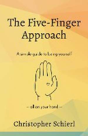 The Five-Finger Approach de Christopher Schierl