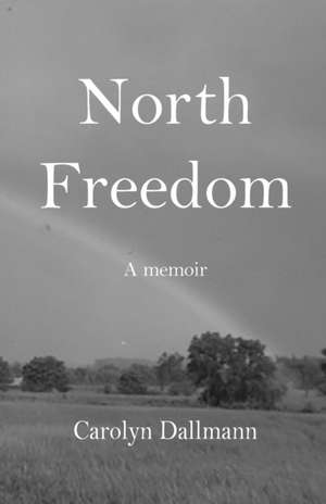 North Freedom de Carolyn Dallmann