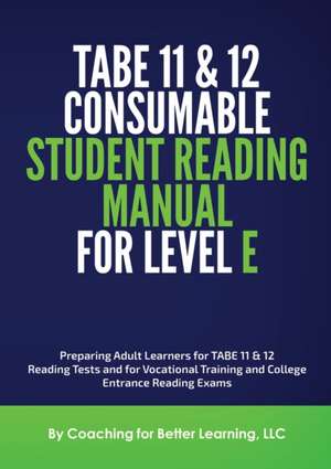 TABE 11and 12 Consumable Student Reading Manual for Level E de Coaching For Better Learning