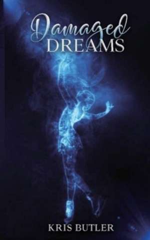 Damaged Dreams de Kris Butler
