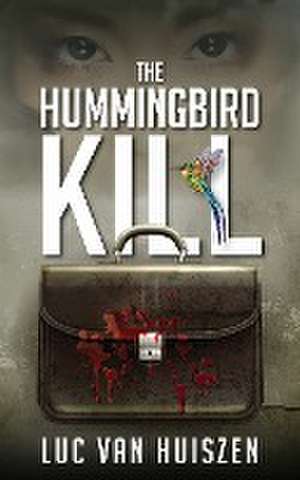 The Hummingbird Kill de Luc van Huiszen