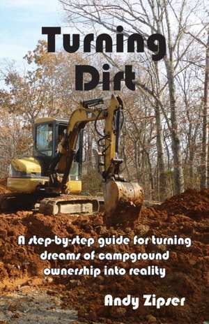 Turning Dirt de Andy Zipser