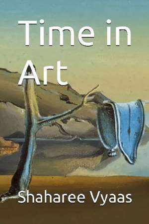 Time in Art de Shaharee Vyaas