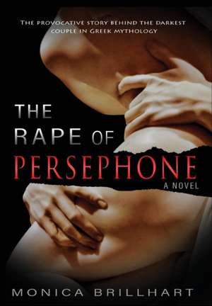 The Rape of Persephone de Monica Brillhart