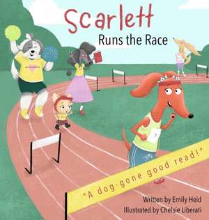 Scarlett Runs the Race de Emily Heid