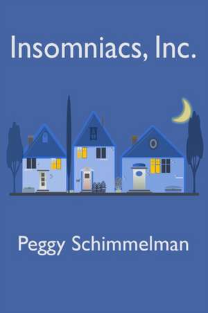 Insomniacs, Inc. de Peggy Schimmelman