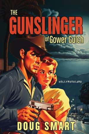 The Gunslinger of Gower Gulch de Doug Smart