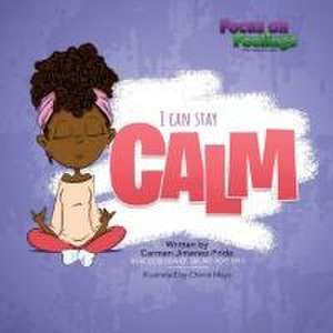 I Can Stay Calm de Carmen Jimenez-Pride