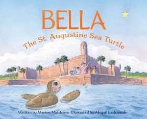 Bella the St. Augustine Sea Turtle de Marion Matthews