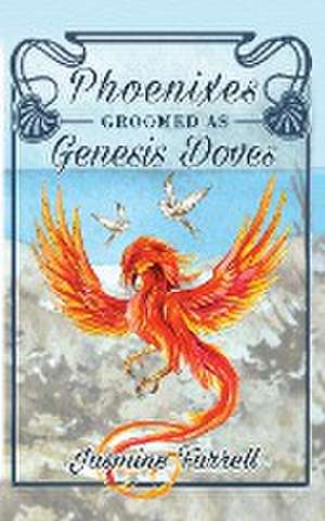 Phoenixes Groomed as Genesis Doves de Jasmine Farrell